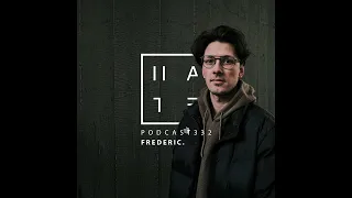 Frederic. - HATE Podcast 332