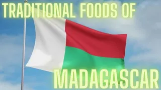 TRADITIONAL FOODS OF MADAGASCAR | MADAGASY DISHES