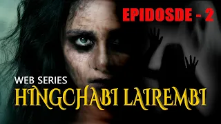 Hingchabi Lairembi | Episode - 2 | Boji Ningombam Krishnand | Imaginative Fantasy Series