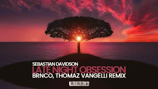 Sebastian Davidson - Late Night Obsession (BRANCO, Thomaz Vangelli Remix)