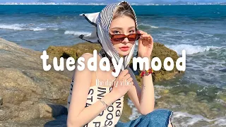 Tuesday Mood 🍀 Happy songs to start your day ~ Morning songs for positive day | The Daily Vibe