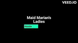 Maid Marian's Ladies Vocal - Hoodwinked