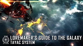 Star Citizen: Loremaker's Guide to the Galaxy - Tayac System