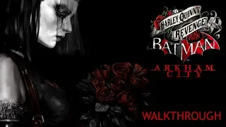 Batman: Arkham City - Harley Quinn's Revenge Full Walkthrough