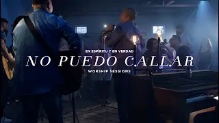 En Espíritu Y En Verdad - No Puedo Callar (Worship Sessions)