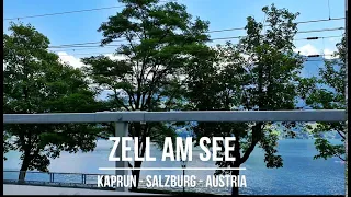 Sidetrip in Zell am See - Lake Zell |  Kaprun - Salzburg Austria | July 2020