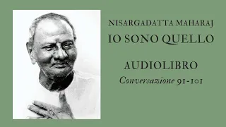 Sri Nisargadatta Maharaj - Io sono Quello 91-101 - Audiolibro