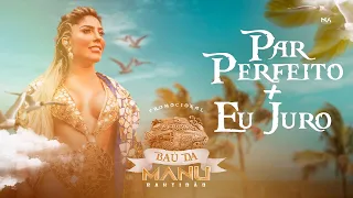 DVD BAÚ DA MANU - Par Perfeito + Eu Juro (Promocional)