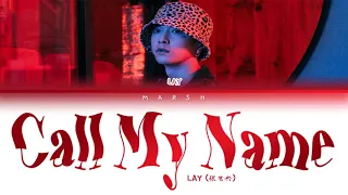 LAY (张艺兴/레이) - Call My Name (喚) (Color Coded Lyrics/Chi/Pin/Eng/Pt-Br)