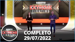 Extreme Fighting (29/07/2022) | Completo