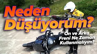 Neden Düşüyorum? | Ön ve Arka Freni Ne Zaman Kullanmalıyım?