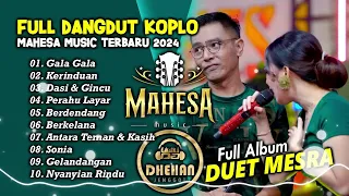 FULL ALBUM DANGDUT KOPLO || MAHESA MUSIC TERBARU 2024 || DUET MESRA SYAHDU