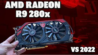 AMD Radeon R9 280x VS 2022 Review