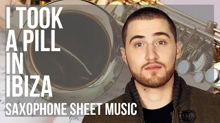 Alto Sax Sheet Music: How to play I Took A Pill In Ibiza (Seeb Remix) by Mike Posner