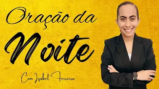 09/05/2024 -  ORAÇÃO  DA  NOITE - ORAÇÃO FORTE PARA DEUS LIVARR SUA FAMILIA - COM IZABEL FERREIRA