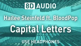 Hailee Steinfeld ft. BloodPop - Capital Letters | 8D AUDIO