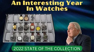 2022 was an interesting year in watch collecting: My SOTC