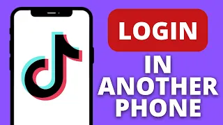 How to Login TikTok Account in Another Phone (Full Guide)