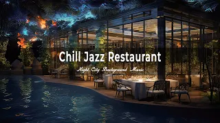 Chill Jazz Restaurant 🍷Soothing Piano Instrumental Jazz- Night City Background Music