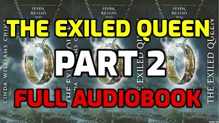 The Exiled Queen (Seven Realms, #2) - Part 2 (COMPLETE AUDIOBOOK)