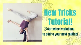 Skills Tutorial - 3 new cartwheel variations to add to your next routine!!!