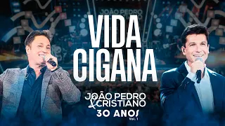 João Pedro e Cristiano - Vida Cigana (Ao Vivo 30 anos)