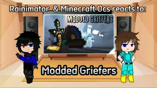 Rainimator & Minecraft Ocs reacts to "Modded Griefers" [Requested]