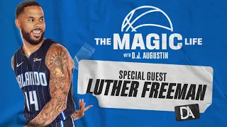 Orlando Magic - Magic Life with DJ Augustin Episode 3: feat. Luther Freeman