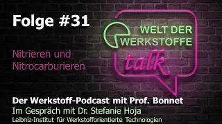Welt der Werkstoffe - talk, Folge 31, Dr. Stefanie Hoja: Nitrieren und Nitrocarburieren