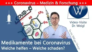 Welche Medikamente helfen bei Covid-19? Sind Remdesivir, Hydroxychloroquin gut oder gefährlich?