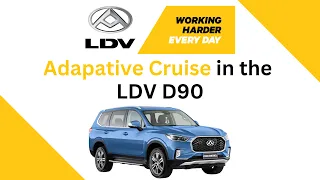 Adaptive Cruise Control in the LDV D90