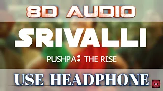 Srivalli 8D Audio (Hindi)| Pushpa | Allu Arjun, Rashmika Mandanna, Javed Ali, DSP @8DSoundsZone