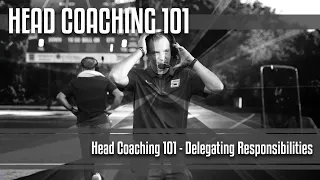 Head Coaching 101 - Delegating Responsibilities