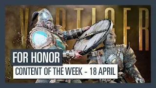 FOR HONOR - CONTENT OF THE WEEK - 18 APRIL