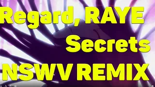 Regard, RAYE - Secrets (NSVW! Remix)(AMV)