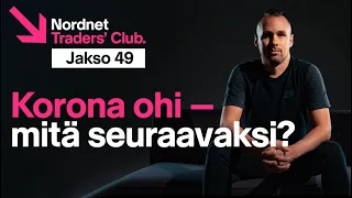 Korona ohi – mitä seuraavaksi? | Traders' Club 49. jakso