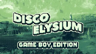 I played Disco Elysium Gameboy Edition