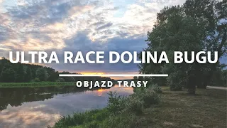 Ultra Race Dolina Bugu rozpoznanie - spokojny przejazd trasą zawodów