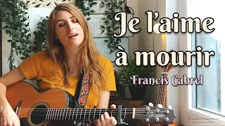 JE L’AIME À MOURIR - Francis Cabrel - reprise guitare - (Monasol cover acoustique)