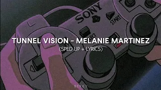 tunnel vision - melanie martinez (sped up + lyrics)