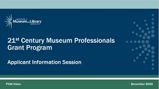 FY 2024 21st Century Museum Professionals Grant Program Applicant Information Session