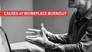Causes of Workplace Burnout