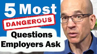 The 5 Most Dangerous Interview Questions You Must Watch-out for