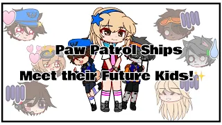 ✨Paw Patrol Ships Meet their Future Kids!✨ F.T: Ratie, Skase, & Zucky | Paw patrol | Chaotic Person