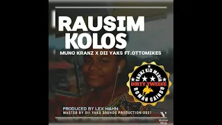 RAUSIM KOLOS_Muno Kranz x Dii Yaks ft Ottomikes_2021 Official Music(Dirty12)