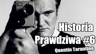 Historia Prawdziwa #6 - Quentin Tarantino | Skazany na film