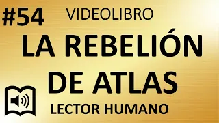 #54 La Rebelion de Atlas • Chantaje con todas las de la ley • Ayn Rand