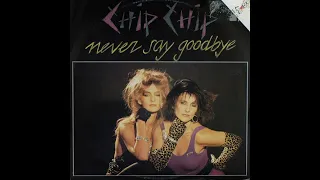 Chip Chip - Never Say Goodbye (Extended Vocal Version)