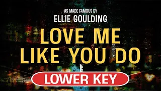 Love Me Like You Do (Karaoke Lower Key) - Ellie Goulding