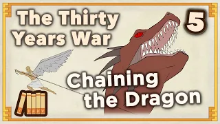 Thirty Years War - Chaining the Dragon - Extra History - Part 5